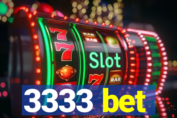 3333 bet